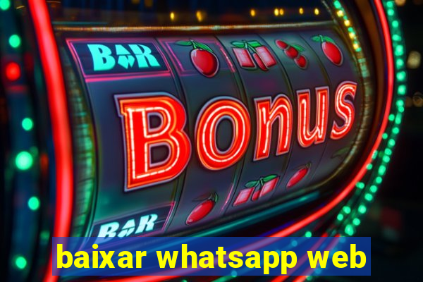 baixar whatsapp web